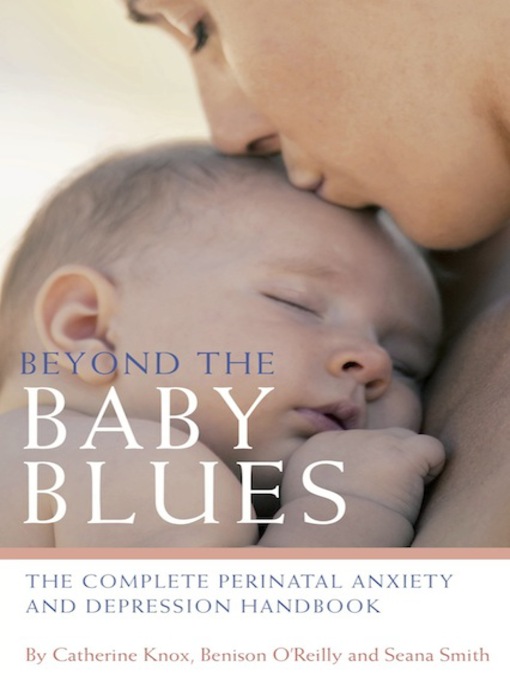 Beyond the Baby Blues (eBook): The Complete Perinatal Anxiety and Depression Handbook